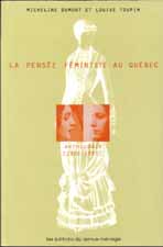 La pense fministe au Qubec. Anthologie 1900-1985